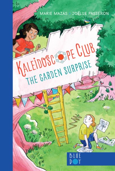 Cover art for Kaleidoscope club. The garden surprise / Marie Mazas   Joëlle Passeron   translated by Johanna McCalmont.