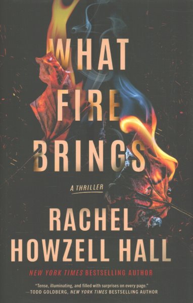 Cover art for What fire brings : a thriller / Rachel Howzell Hall.