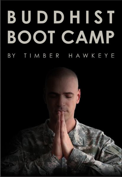 Cover art for Buddhist Boot Camp [electronic resource] / Timber Hawkeye.