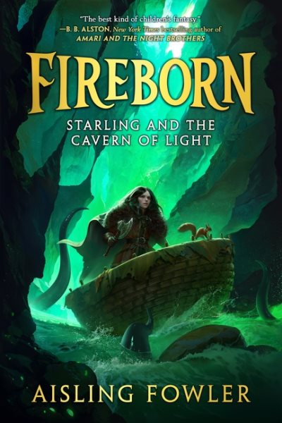 Cover art for Fireborn : Starling and the Cavern of Light / Aisling Fowler   illustrated by Sophie Medvedeva.