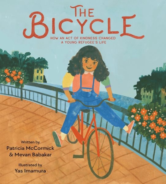 Cover art for The bicycle : how an act of kindness changed a young refugee's life / written by Patricia McCormick & Mevan Babakar   illustrated by Yas Imamura.
