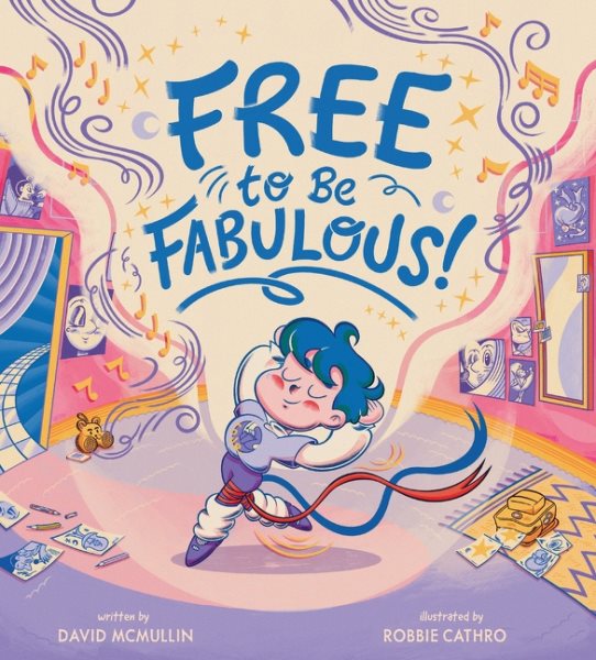 Cover art for Free to be fabulous! / written by David McMullin   illustrated by Robbie Cathro.