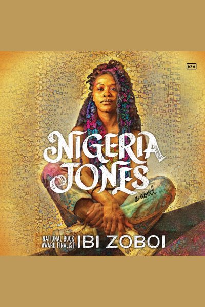 Cover art for Nigeria Jones [electronic resource] / Ibi Zoboi.