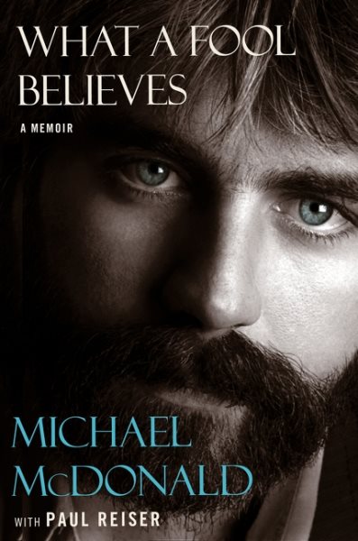 Cover art for What a fool believes : a memoir / Michael McDonald with Paul Reiser.