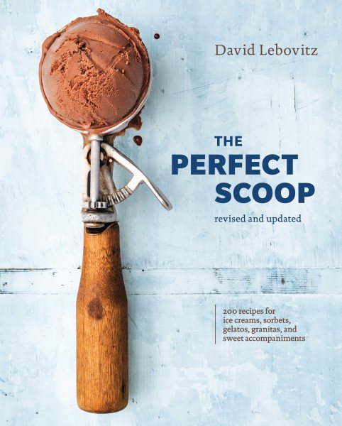 Cover art for The perfect scoop : 200 recipes for ice creams