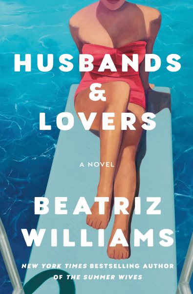 Cover art for Husbands & lovers : a novel / Beatriz Williams.