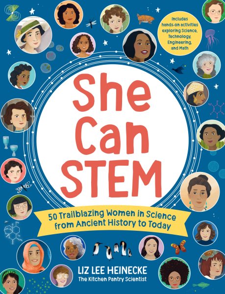 Cover art for She can STEM : 50 trailblazing women in science from ancient history to today / Liz Lee Heinecke   illustrations