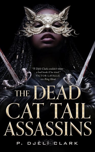 Cover art for The dead cat tail assassins [electronic resource] / P. Djèlí Clark.