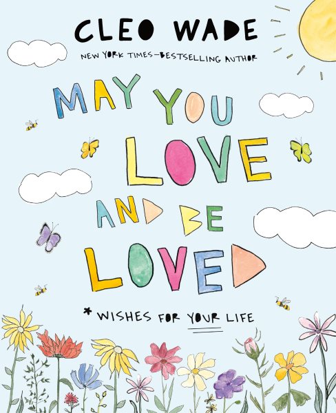 Cover art for May you love and be loved : *wishes for your life / by Cleo Wade.