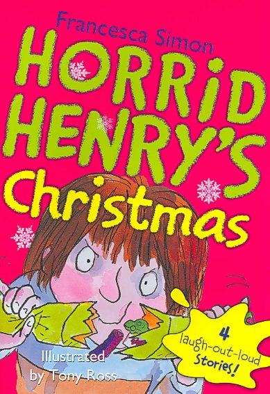 Cover art for Horrid Henry's Christmas / Francesca Simon   illustrated by Tony Ross.