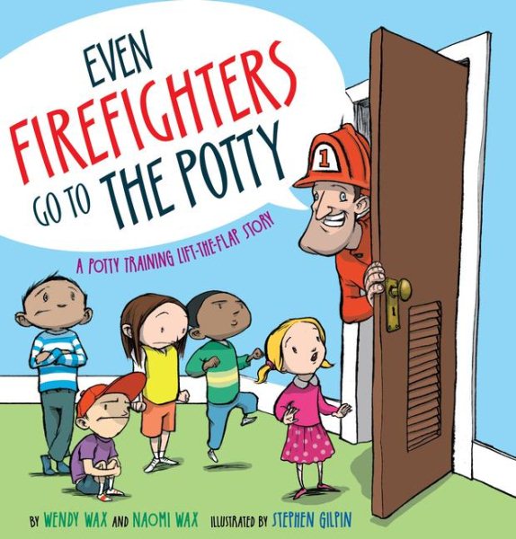 Cover art for Even firefighters go to the potty : a potty training lift-the-flap story / by Wendy Wax and Naomi Wax   illustrated by Stephen Gilpin.
