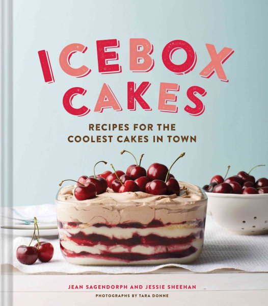 Cover art for Ice box cakes : recipes for the coolest cakes in town / Jean Sagendorph and Jessie Sheehan   photographs by Tara Donne.