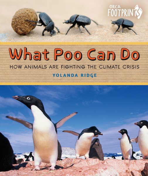 Cover art for What poo can do : how animals are fighting the climate crisis / Yolanda Ridge.