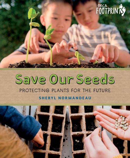 Cover art for Save our seeds : protecting plants for the future / Sheryl Normandeau.