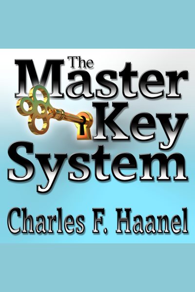 Cover art for The Master Key System [electronic resource] / Charles F. Haanel.