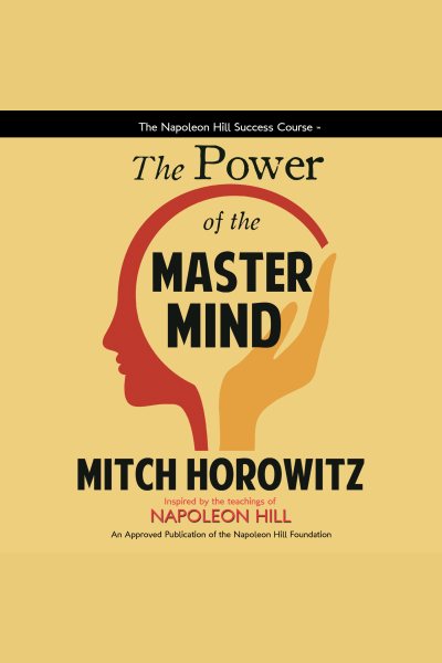 Cover art for The Power of the Master Mind [electronic resource] / Mitch Horowitz.