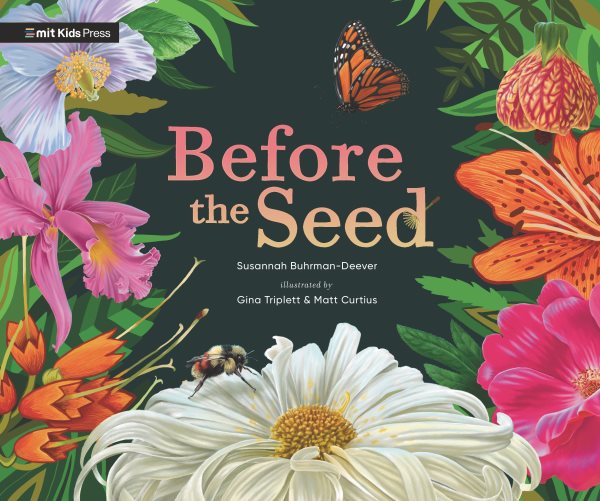 Cover art for Before the seed : how pollen moves / Susannah Buhrman-Deever   illustrated by Gina Triplett & Matt Curtius.