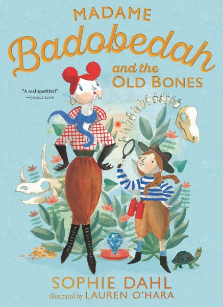 Cover art for Madame Badobedah and the old bones / Sophie Dahl   illustrated by Lauren O'Hara.