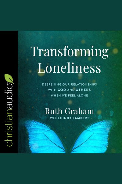 Cover art for Transforming Loneliness [electronic resource] / Ruth Graham.