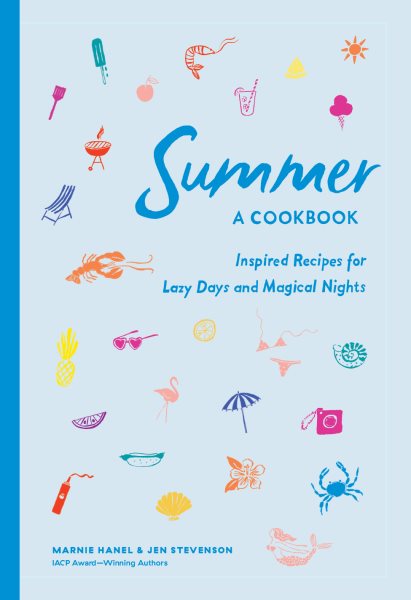 Cover art for Summer! a cookbook : inspired recipes for lazy days and magical nights / Marnie Hanel & Jen Stevenson   illustrations by Emily Isabella.