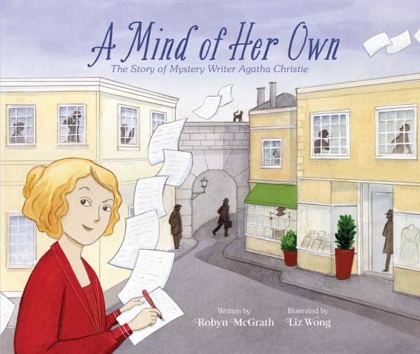 Cover art for A mind of her own : the story of mystery writer Agatha Christie / written by Robyn McGrath   illustrated by Liz Wong.
