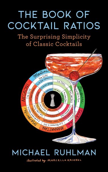 Cover art for The book of cocktail ratios : the surprising simplicity of classic cocktails / Michael Ruhlman   illustrations by Marcella Kriebel.