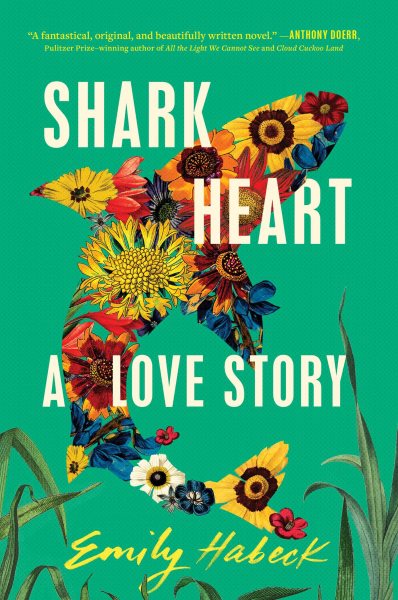Cover art for Shark heart : a love story / Emily Habeck.