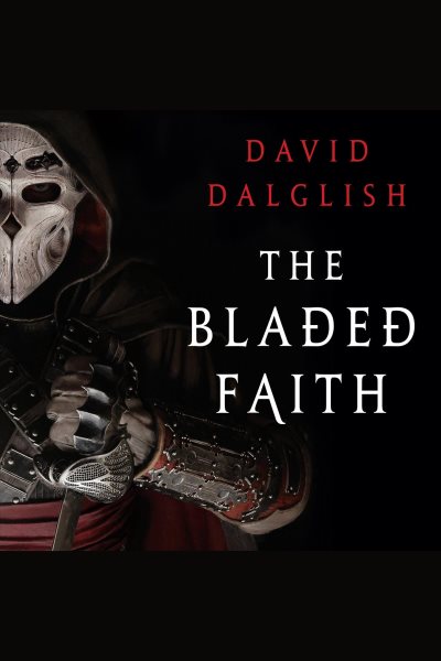 Cover art for The bladed faith [electronic resource] / David Dalglish.