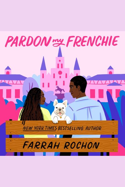 Cover art for Pardon my Frenchie [electronic resource] / Farrah Rochon.