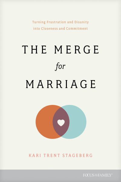 Cover art for The Merge for Marriage. Turning Frustration and Disunity into Closeness and Commitment [electronic resource] / Kari Trent Stageberg.