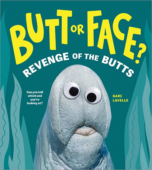 Cover art for Butt or face? : revenge of the butts / Kari Lavelle.