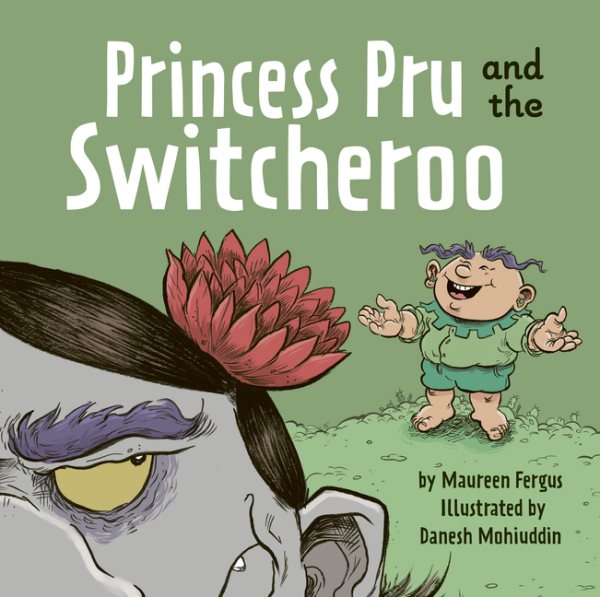 Cover art for Princess Pru and the switcheroo / by Maureen Fergus   illustrated by Danesh Mohiuddin.