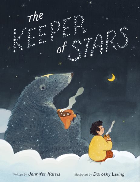Cover art for The keeper of stars / written by Jennifer Harris   illustrated by Dorothy Leung.