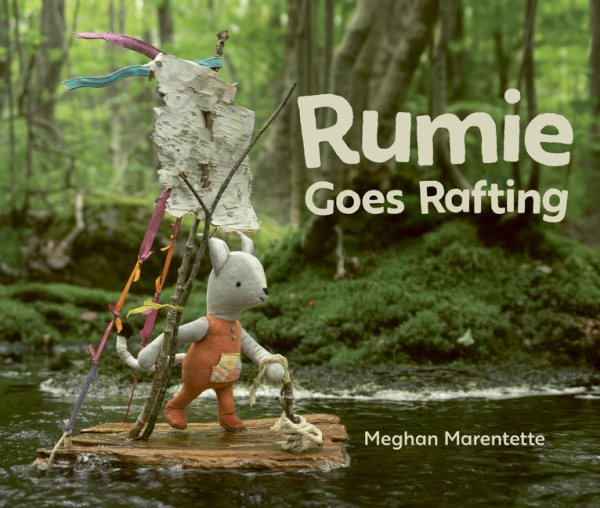 Cover art for Rumie goes rafting / by Meghan Marentette.