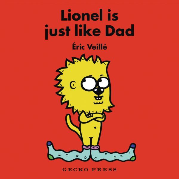 Cover art for Lionel is just like dad [BOARD BOOK] / Eric Veille.