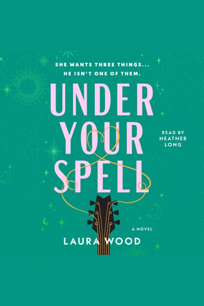 Cover art for Under your spell [electronic resource] : a novel / Laura Wood.
