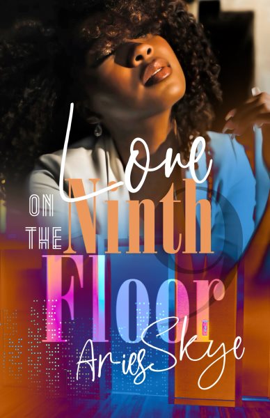 Cover art for Love on the Ninth Floor [electronic resource] / Aries Skye.