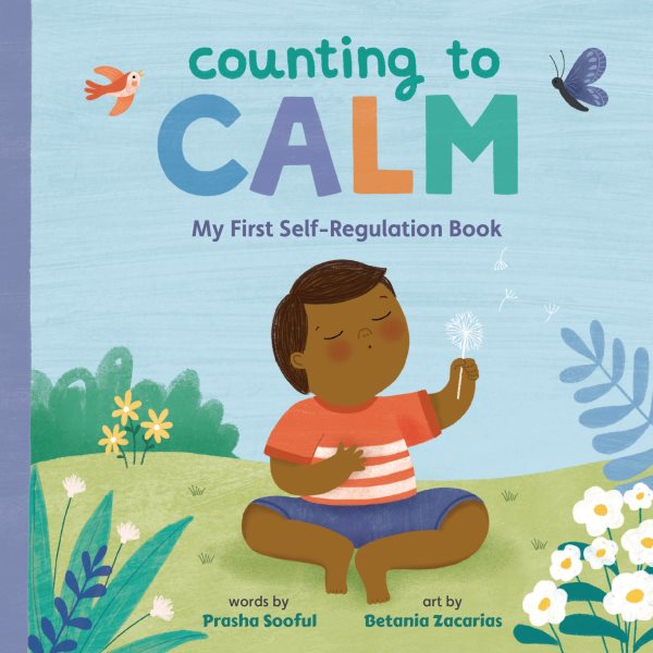 Cover art for Counting to calm [BOARD BOOK] : my first self-regulation book / words by Prasha Sooful   art by Betania Zacarias.