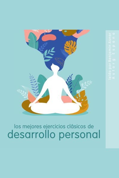 Cover art for Los mejores ejercicios clásicos de desarrollo personal [electronic resource] / Frédéric Garnier.