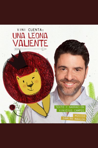 Cover art for Vini cuenta: Una Leona Valiente [electronic resource] / Vinicius Campos.