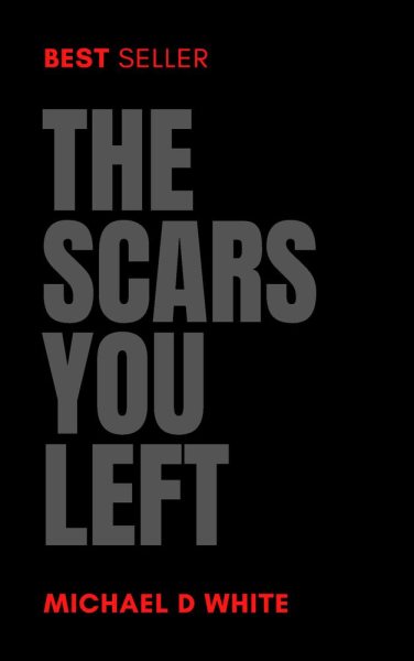 Cover art for The Scars You Left [electronic resource] / Michael White.