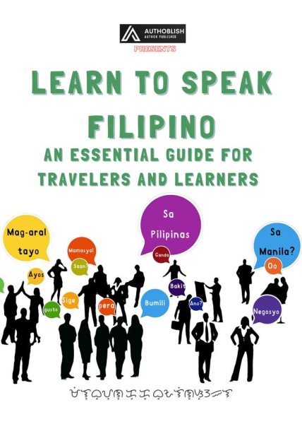 Cover art for Learn to Speak Filipino: An Essential Guide for Travelers and Learners [electronic resource] / Melvyn Cecilio C. Valenzuela.