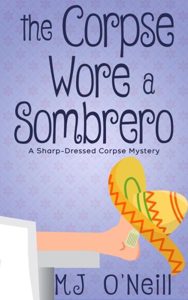 Cover art for The Corpse Wore a Sombrero [electronic resource] / M. J. O'neill.