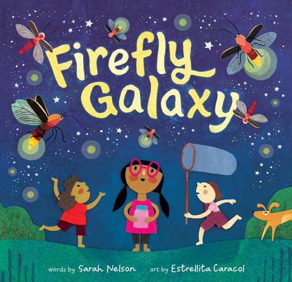 Cover art for Firefly galaxy / words by Sarah Nelson   art by Estrellita Caracol.
