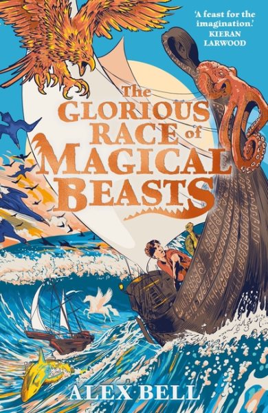 Cover art for The glorious race of magical beasts / Alex Bell   illustrated by Tim McDonagh.