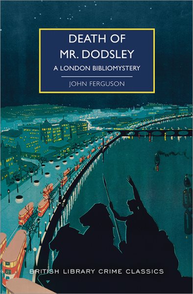 Cover art for Death of Mr. Dodsley : a London bibliomystery / John Ferguson   with an introduction by Martin Edwards.