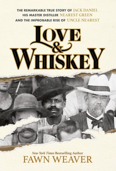 Cover art for Love & whiskey : the remarkable true story of Jack Daniel