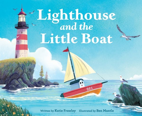 Cover art for Lighthouse and the little boat / written by Katie Frawley   illustrated by Ben Mantle.