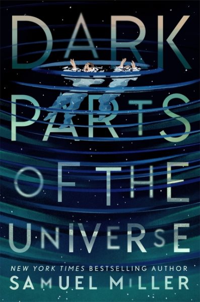 Cover art for Dark parts of the universe / Samuel Miller.