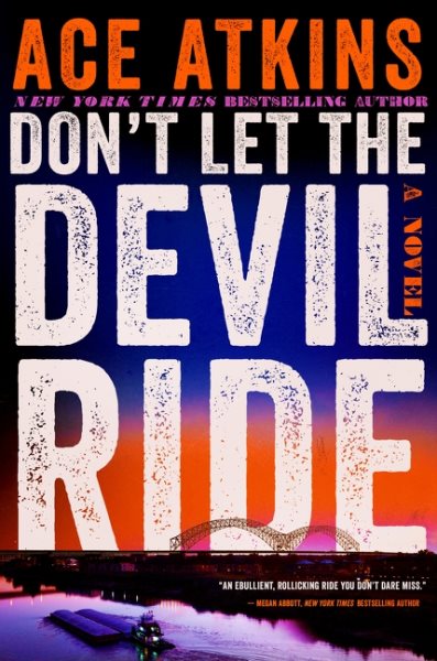 Cover art for Don't let the devil ride : a novel / Ace Atkins.